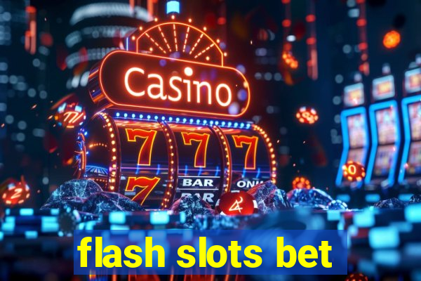 flash slots bet